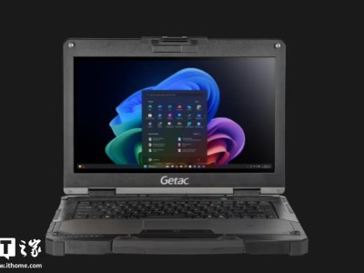 制造商推出Getac B360系列三防筆記本：不懼下雨/揚塵